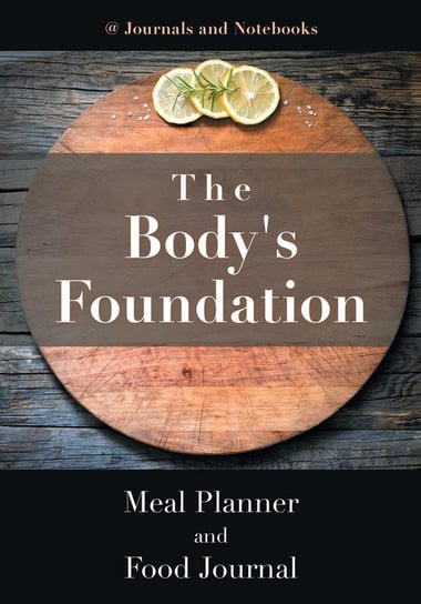 The Body's Foundation @ Journals and Notebooks