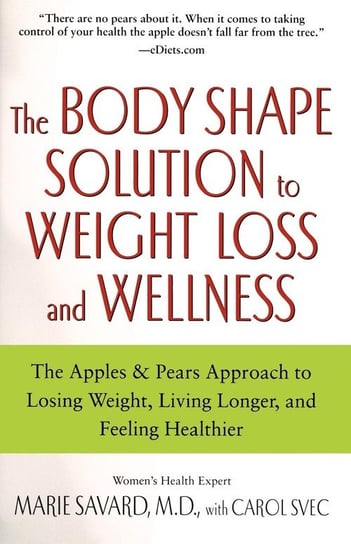 The Body Shape Solution to Weight Loss and Wellness Savard Marie