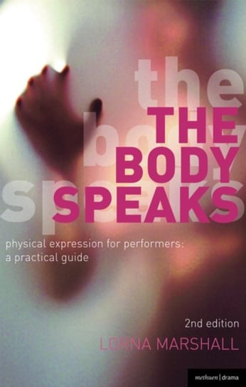 The Body Speaks: Performance and Physical Expression Lorna Marshall