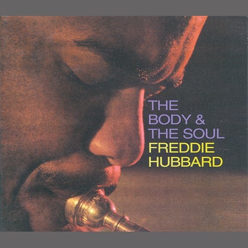 The Body & The Soul Freddie Hubbard