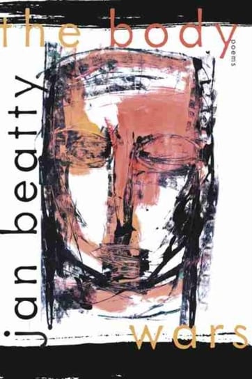 The Body Wars: Poems Jan Beatty