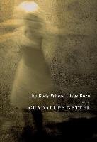 The Body Where I Was Born Nettel Guadalupe