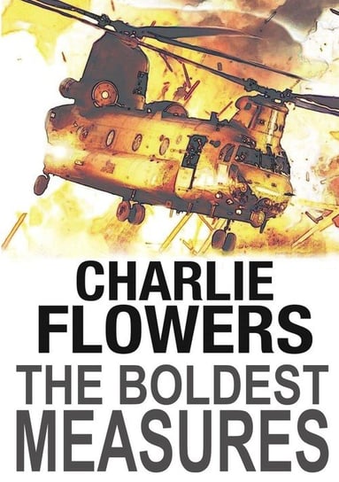 The Boldest Measures Flowers Charlie