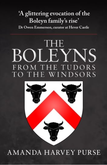 The Boleyns: From the Tudors to the Windsors Amanda Harvey Purse