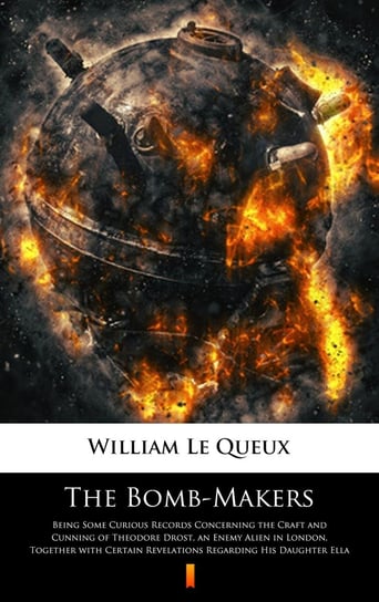 The Bomb-Makers Le Queux William