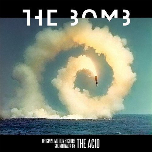 The Bomb (Original Motion Picture Soundtrack) The Acid
