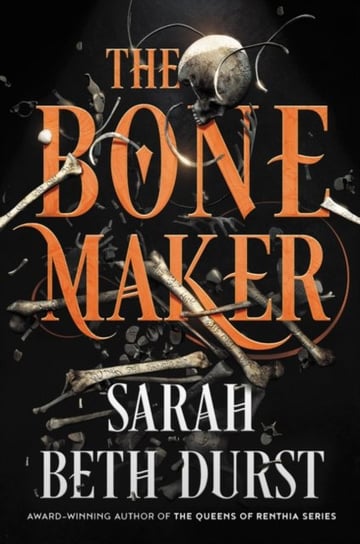 The Bone Maker. A Novel Sarah Beth Durst