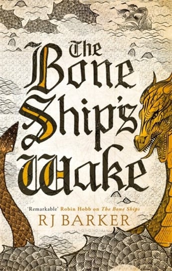 The Bone Ship's Wake: Book 3 of the Tide Child Trilogy RJ Barker