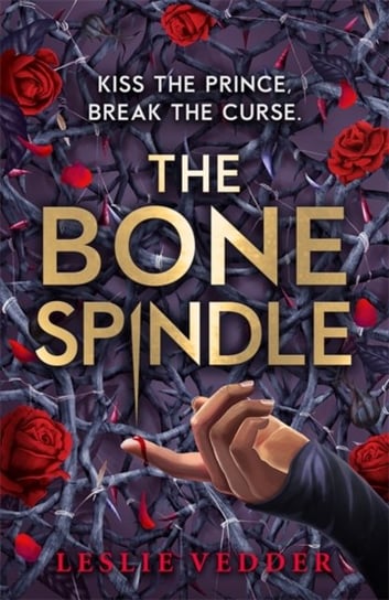 The Bone Spindle: Book 1 Leslie Vedder