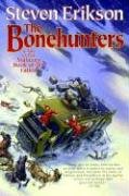 The Bonehunters: Book Six of the Malazan Book of the Fallen Erikson Steven