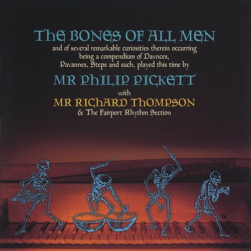 The Bones Of All Men Phillip Pickett feat. Richard Thompson