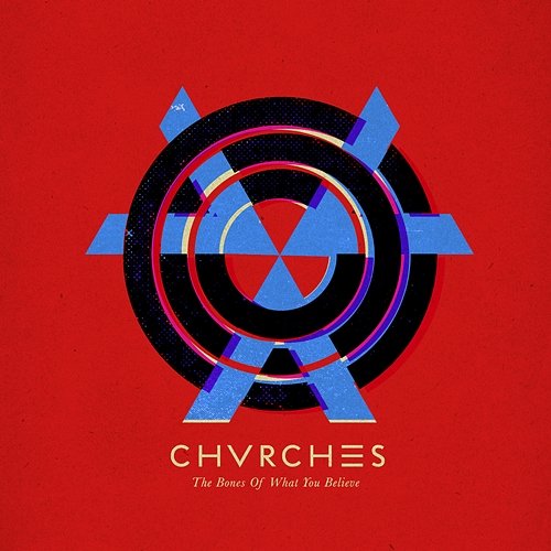 The Bones Of What You Believe Chvrches