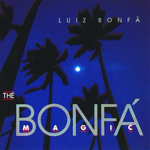 The Bonfa Magic Luiz Bonfa