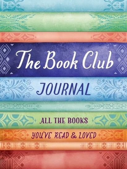 The Book Club Journal: All the Books Youve Read, Loved, & Discussed Adams Media