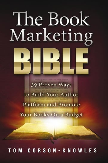 The Book Marketing Bible Corson-Knowles Tom