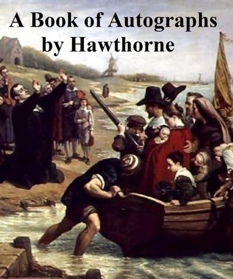 The Book of Autographs Nathaniel Hawthorne