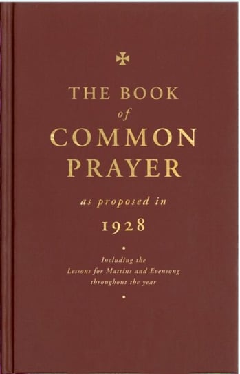 The Book of Common Prayer as Proposed in 1928 Compilers