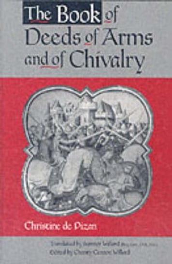 The Book of Deeds of Arms and of Chivalry Willard Charity Cannon