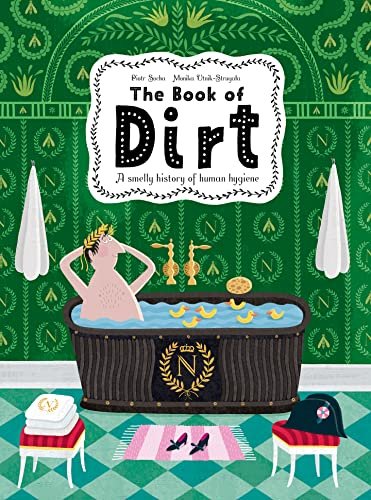 The Book of Dirt: A smelly history of dirt, disease and human hygiene Socha Piotr