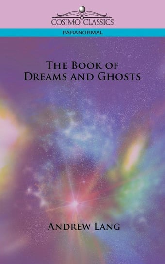 The Book of Dreams and Ghosts Lang Andrew