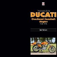 The Book of Ducati Overhead Camshaft Singles Falloon Ian