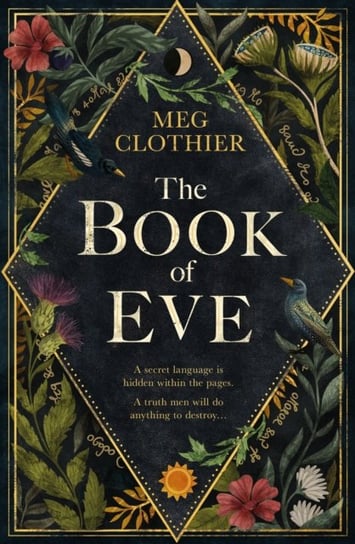 The Book of Eve: A beguiling historical feminist tale - inspired by the undeciphered Voynich manuscript Meg Clothier