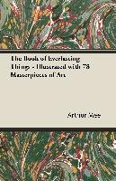 The Book of Everlasting Things - Illustrated with 78 Masterpieces of Art Arthur Mee