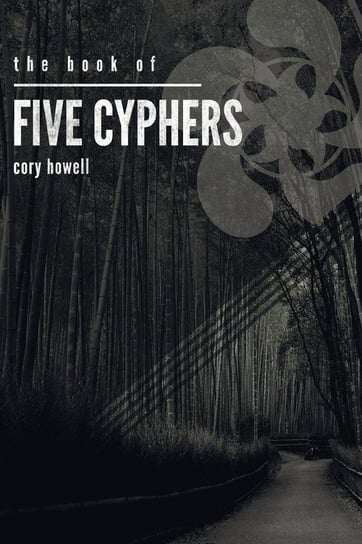 The Book of Five Cyphers Howell Cory