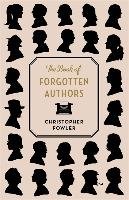 The Book of Forgotten Authors Fowler Christopher