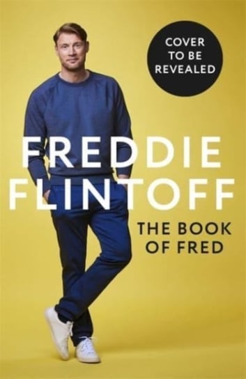 The Book of Fred: The Most Outrageously Entertaining Book of the Year Andrew Flintoff