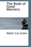The Book of Good Manners Green Walter Cox