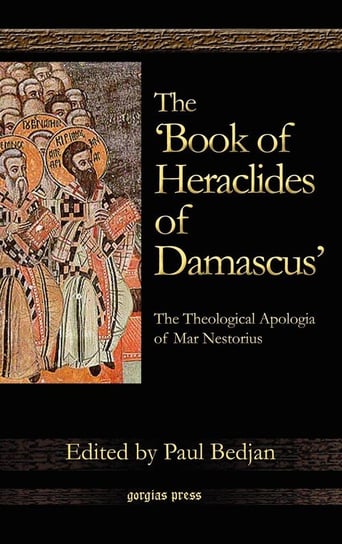 The 'Book of Heraclides of Damascus' Bedjan Paul