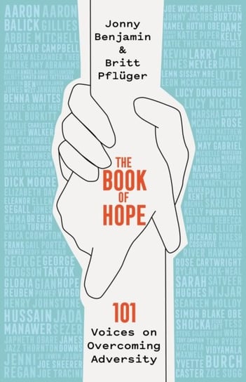 The Book of Hope: 101 Voices on Overcoming Adversity Jonny Benjamin, Britt Pfluger