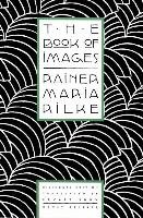 The Book of Images: Poems / Revised Bilingual Edition Rainer Maria Rilke