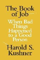 The Book of Job: When Bad Things Happened to a Good Person Kushner Harold S.