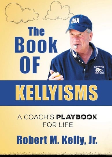 The Book of Kellyisms Kelly Robert M