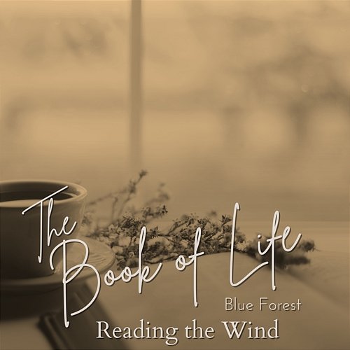 The Book of Life - Reading the Wind Blue Forest