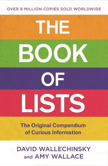 The Book Of Lists: The Original Compendium of Curious Information David Wallechinsky