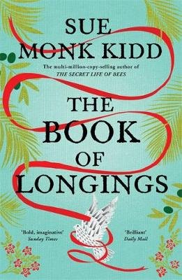 The Book of Longings: From the author of the international bestseller THE SECRET LIFE OF BEES Monk Kidd Sue