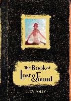 The Book of Lost and Found Foley Lucy