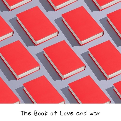 The Book of Love and War Musica Ad Infinitum