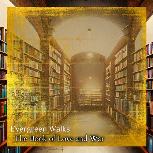 The Book of Love and War Evergreen Walks
