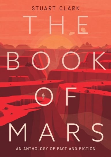 The Book of Mars: An Anthology of Fact and Fiction Clark Stuart
