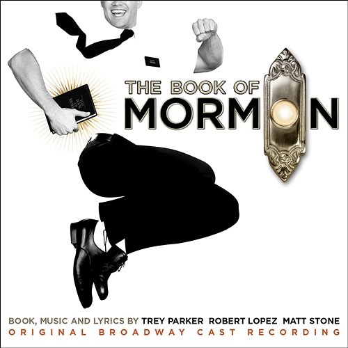 The Book Of Mormon (Original Broadway Cast Recording) Trey Parker, Robert Lopez & Matt Stone