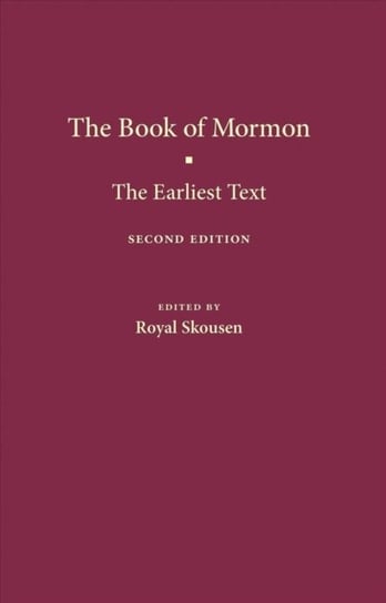 The Book of Mormon: The Earliest Text Royal Skousen