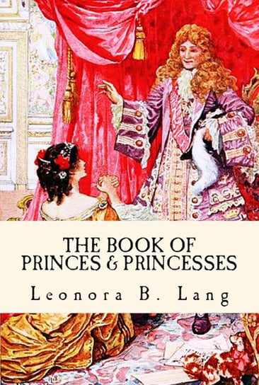 The Book of Princes and Princesses Leonora Blanche Lang
