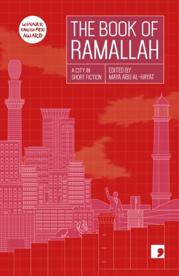 The Book of Ramallah: A City in Short Fiction Opracowanie zbiorowe