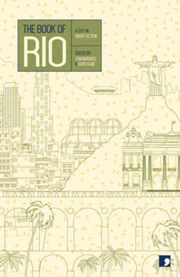 The Book of Rio: A City in Short Fiction Opracowanie zbiorowe