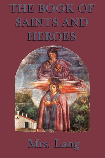 The Book of Saints  and Heroes Lang Mrs.