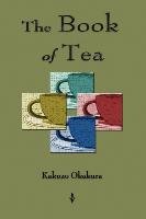 The Book Of Tea Okakura Kakuzo
